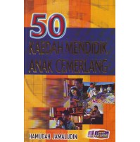 50 KAEDAH MENDIDIK ANAK CEMERLANG